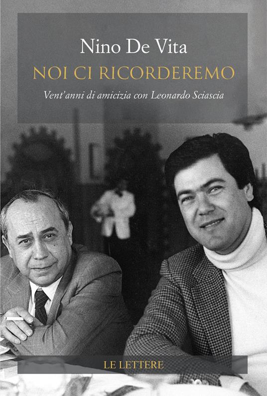 Noi ci ricorderemo. Vent'anni di amicizia con Leonardo Sciascia - Nino De Vita - copertina
