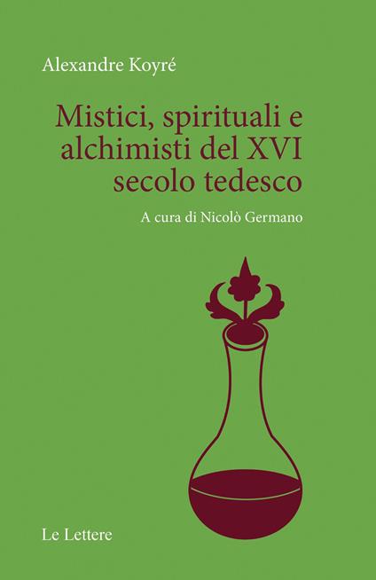 Mistici, spirituali e alchimisti del XVI secolo tedesco - Alexandre Koyré - copertina
