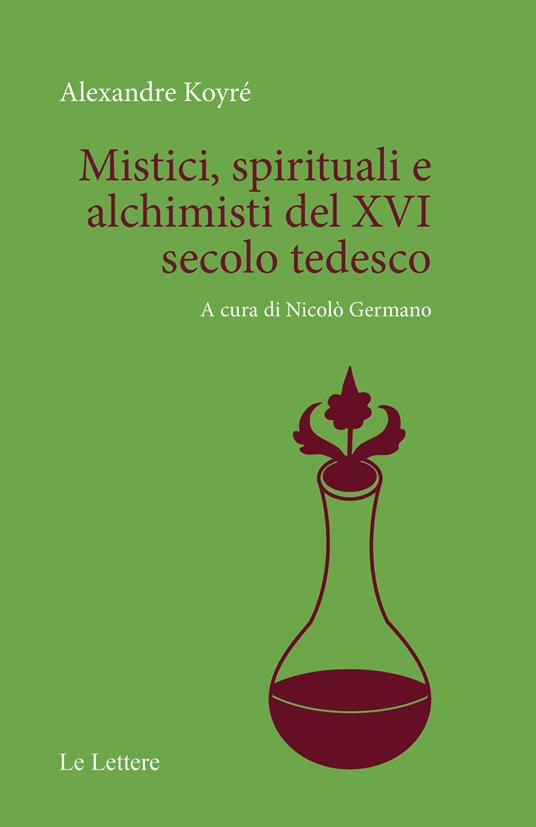 Mistici, spirituali e alchimisti del XVI secolo tedesco - Alexandre Koyré - copertina
