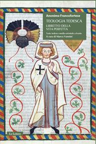 Teologia tedesca. Libretto della vita perfetta. Testo tedesco medio-orientale a fronte