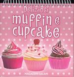 Deliziosi muffin e cupcake. Ediz. a colori. Ediz. a spirale