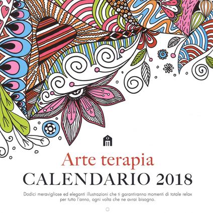 Arte terapia. Calendario da parete 2018 - copertina