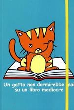 Un gatto non dormirebbe mai su un libro mediocre. Quaderno editoriale