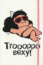 Quaderno Mafalda. Troppo sexy