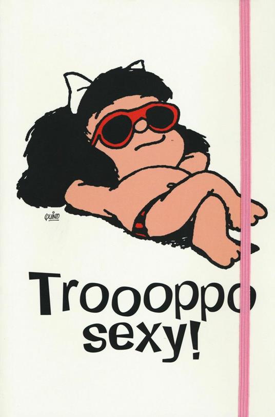 Quaderno Mafalda. Troppo sexy