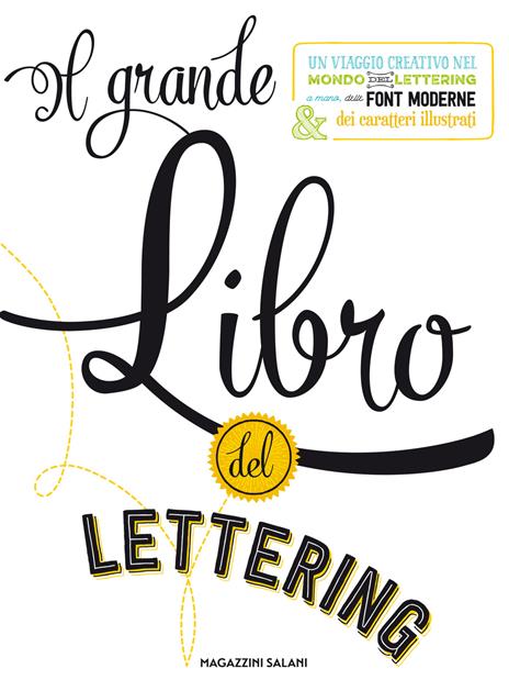 Il grande libro del lettering. Un viaggio creativo nel mondo del lettering a mano, delle font moderne & dei caratteri illustrati - Gabri Joy Kirkendall,Jaclyn Escalera - copertina