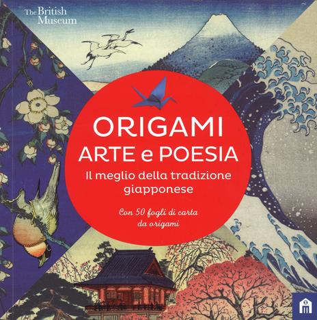 Origami. Arte e poesia. Il meglio della tradizione giapponese. Con Altro materiale cartografico - copertina