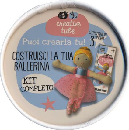 Costruisci la tua ballerina. Creative tube. Ediz. a colori. Con gadget - copertina