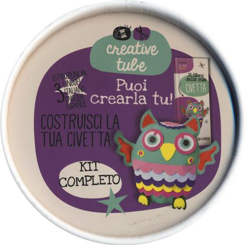 Costruisci la tua civetta. Creative tube. Ediz. a colori. Con gadget - copertina