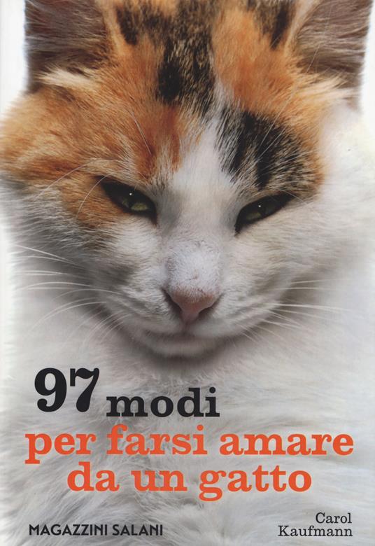 97 modi per farsi amare da un gatto - Carol Kaufmann - copertina