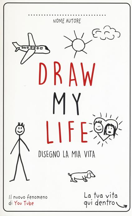 Draw my life. Disegno la mia vita. Nuova ediz. - copertina