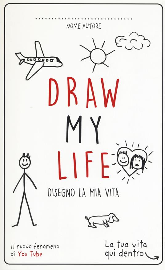 Draw my life. Disegno la mia vita. Nuova ediz. - copertina