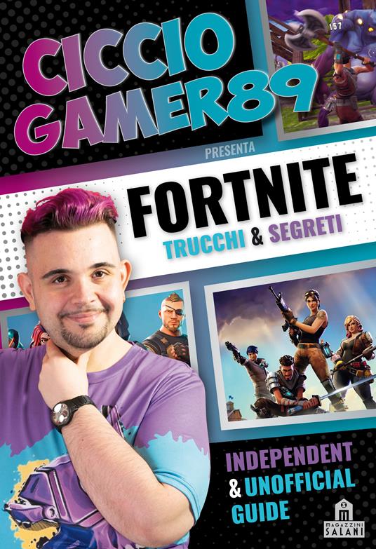 Fortnite. Trucchi e segreti. Independent and unofficial guide - CiccioGamer89 - copertina