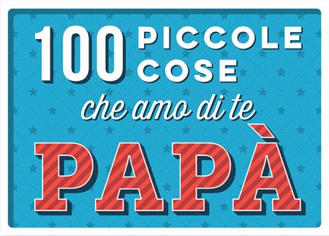 100 piccole cose che amo di te papà - copertina