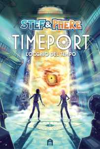 Libro L'occhio del tempo. Timeport Stef & Phere