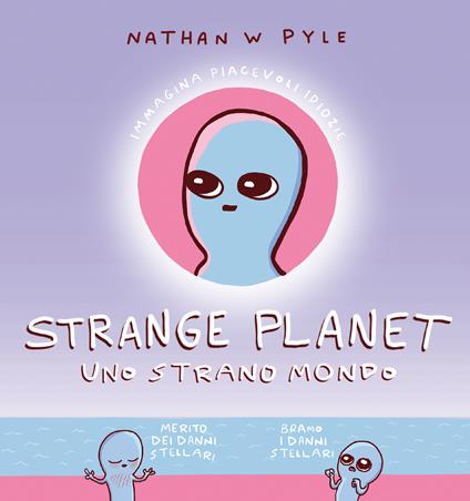 Strange planet. Uno strano mondo - Nathan W. Pyle - copertina