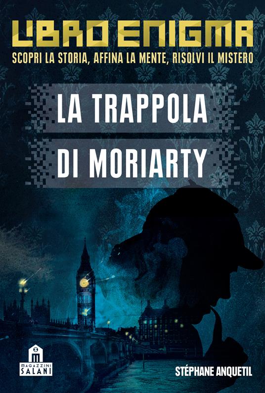 La trappola di Moriarty. Libro enigma - Stéphane Anquetil,Marie Capriata - copertina
