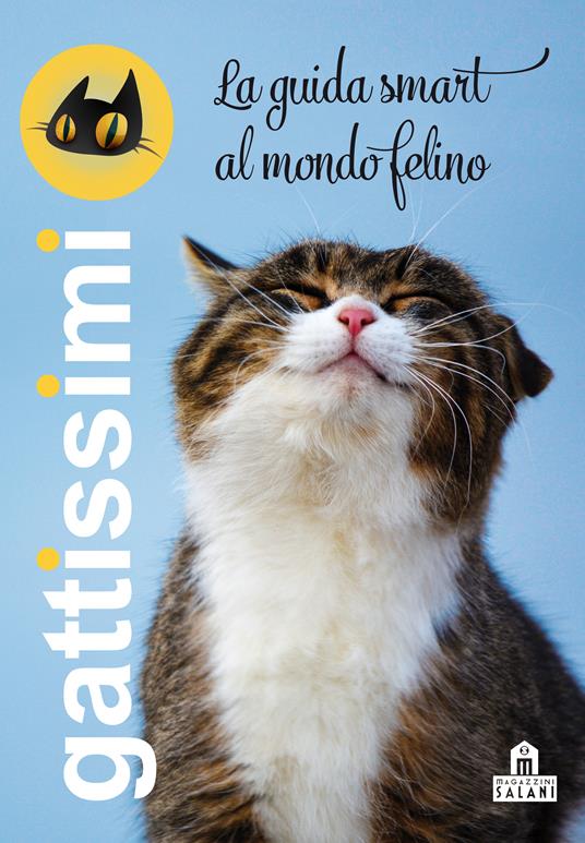 Gattissimi. La guida smart al mondo felino. Nuova ediz. - copertina