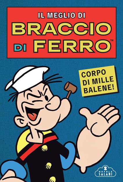 Il meglio di Braccio di Ferro. Corpo di mille balene! - copertina