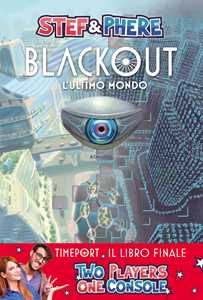 Libro Blackout. L'ultimo mondo Stef & Phere