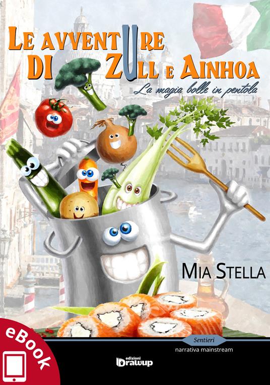 Le avventure di Zull e Ainhoa. La magia bolle in pentola - Mia Stella - ebook
