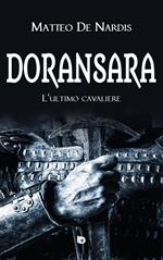 Doransara. L'ultimo cavaliere. Nuova ediz.