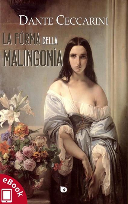 La fórma della malingonìa - Dante Ceccarini,Adriana Giulia Vertucci - ebook