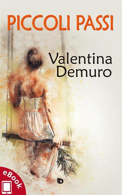 Piccoli passi - Valentina Demuro,Adriana Giulia Vertucci - ebook