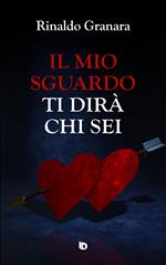 Il mio sguardo ti dirà chi sei. Nuova ediz.