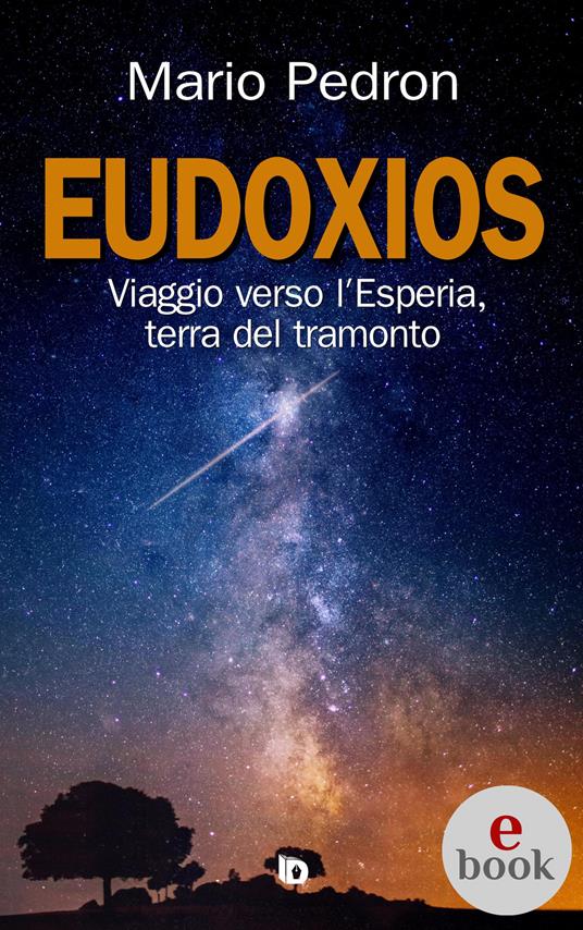 Eudoxios. Viaggio verso l'Esperia, terra del tramonto - Mario Pedron,Adriana Giulia Vertucci - ebook