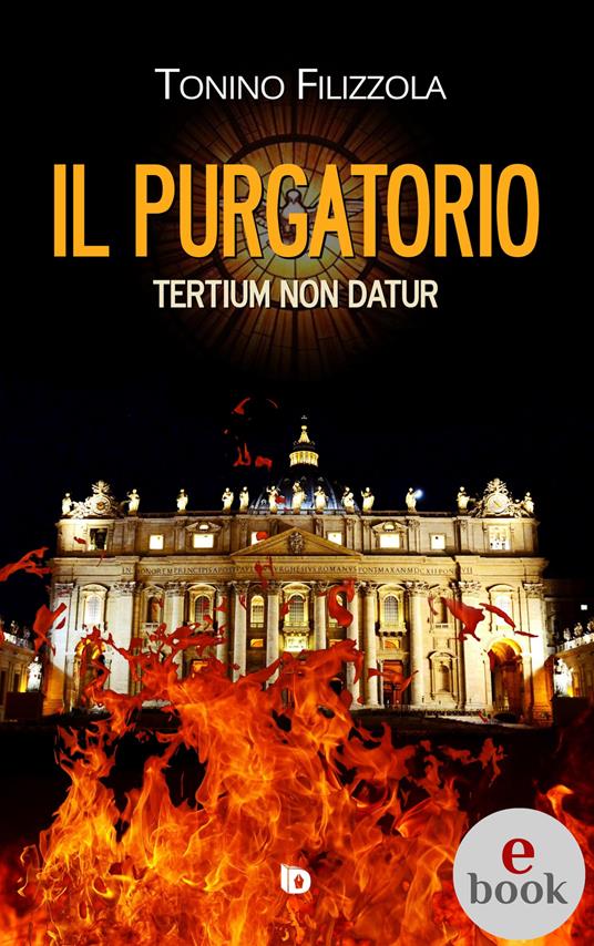 Il Purgatorio. Tertium non datur - Tonino Filizzola,Adriana Giulia Vertucci - ebook