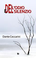 Dell'odio e del silenzio. Nuova ediz.