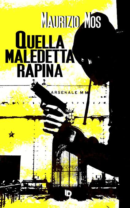 Quella maledetta rapina - Maurizio Mos - copertina