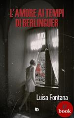 L' amore ai tempi di Berlinguer
