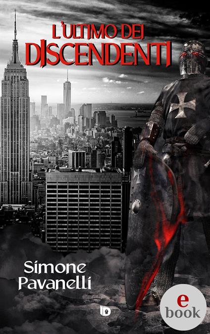 L' ultimo dei discendenti - Simone Pavanelli,Adriana Giulia Vertucci - ebook
