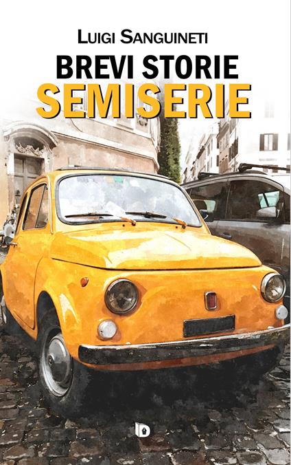 Brevi storie semiserie - Luigi Sanguineti - copertina