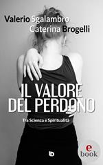 Il valore del perdono. Tra Scienza e Spiritualità
