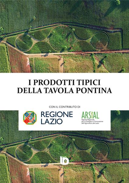I prodotti tipici della tavola pontina - Gianluca Campagna,Roberta Colazingari,Giada Giacomelli,Claudio Mascagni - ebook