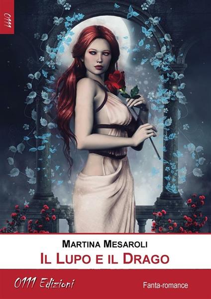 Il lupo e il drago - Martina Mesaroli - ebook