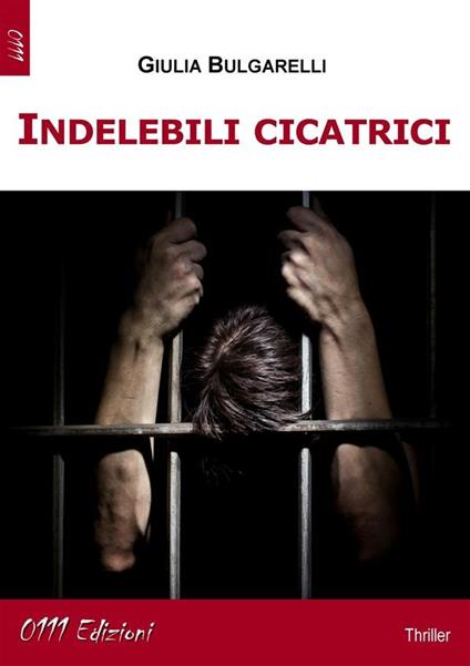 Indelebili cicatrici - Giulia Bulgarelli - ebook