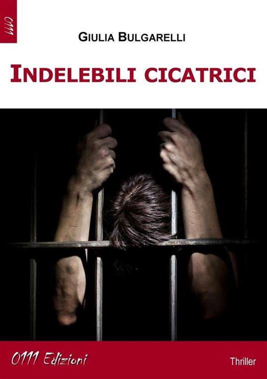 Indelebili cicatrici - Giulia Bulgarelli - ebook