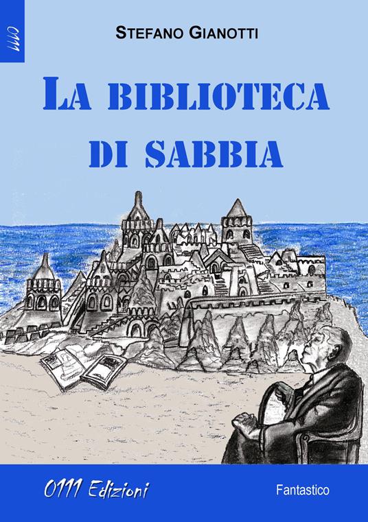 La biblioteca di sabbia - Stefano Giannotti - copertina