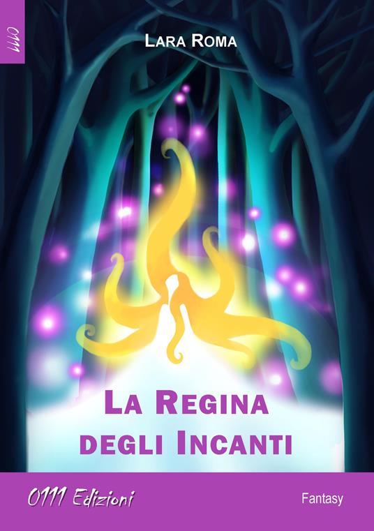 La regina degli incanti - Lara Roma - copertina