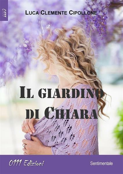 Il giardino di Chiara - Luca Clemente Cipollone - ebook