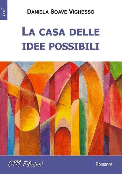 La casa delle idee possibili - Daniela Soave Vighesso - copertina