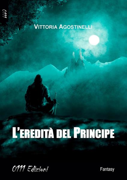 L'eredità del Principe - Vittoria Agostinelli - copertina