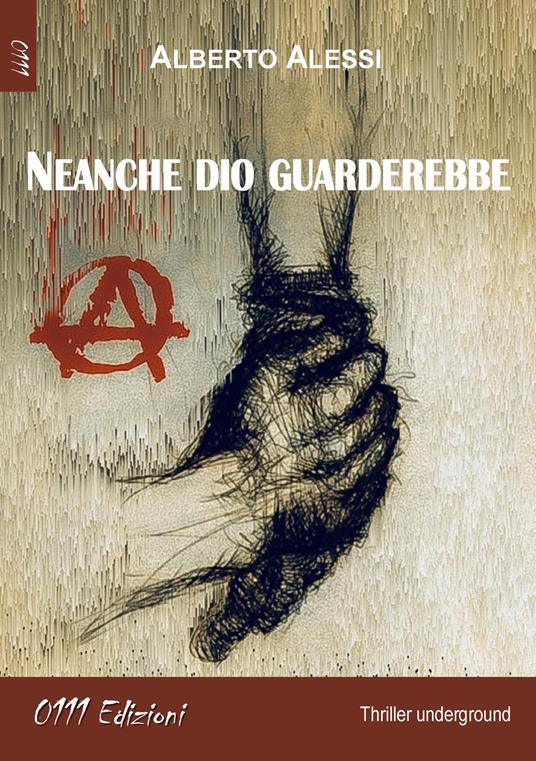 Neanche dio guarderebbe - Alberto Alessi - copertina