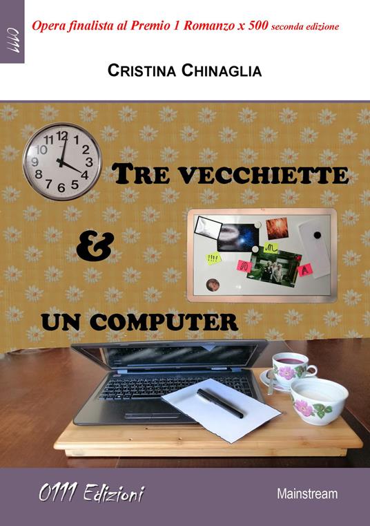 Tre vecchiette e un computer - Cristina Chinaglia - copertina