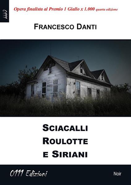 Sciacalli roulotte e siriani - Francesco Danti - ebook