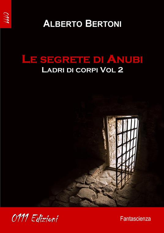 Le segrete di Anubi. Ladri di corpi. Vol. 2 - Alberto Bertoni - copertina
